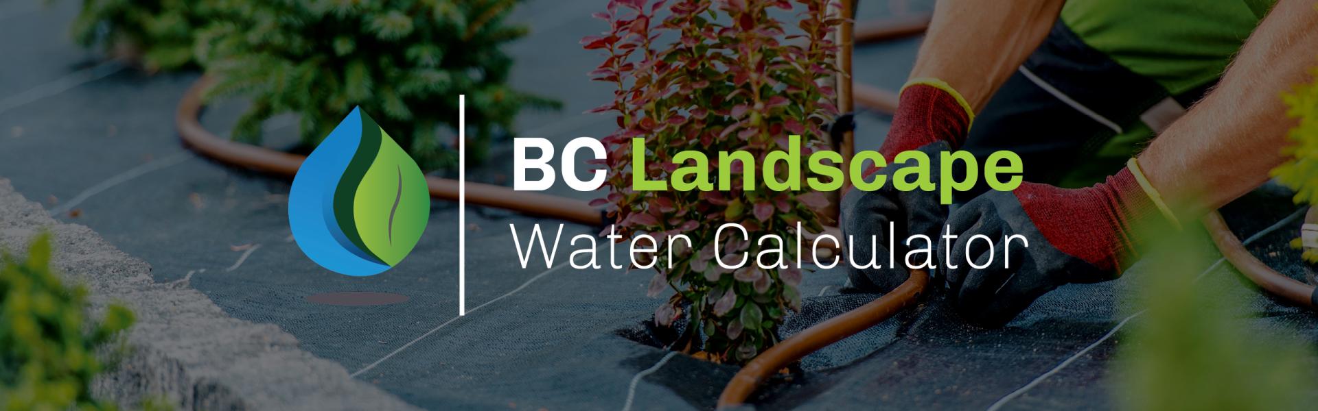 Banner image of landscape with BC Landscape Water Calculator logo overlaid on top
